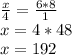 \frac{x}{4} = \frac{6*8}{1} \\x = 4*48\\x = 192