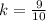 k=\frac{9}{10}