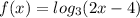 f(x)=log_3(2x-4)