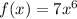 f(x) = 7x {}^{6}