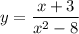 y=\dfrac{x+3}{x^{2}-8 }