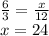 \frac{6}{3}=\frac{x}{12}\\x=24