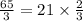 \frac{65}{3} = 21 \times \frac{2}{3}