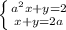 \left \{ {{a^{2}x+y =2} \atop {x+y=2a}} \right.