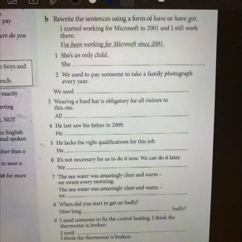 B Rewrite the sentences using a form of have or have got. I started working for Microsoft in 2001 an