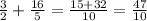 \frac{3}{2} + \frac{16}{5} = \frac{15+32}{10} = \frac{47}{10}