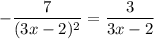 -\dfrac{7}{(3x-2)^2}=\dfrac{3}{3x-2}