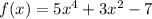 f(x)=5x^4+3x^2-7