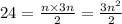 24 = \frac{n \times 3n}{2 } = \frac{ {3n}^{2} }{2}