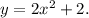 y=2x^2+2.