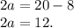 2a=20-8\\2a=12.