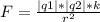 F = \frac{|q1| * |q2| * k}{r^2}