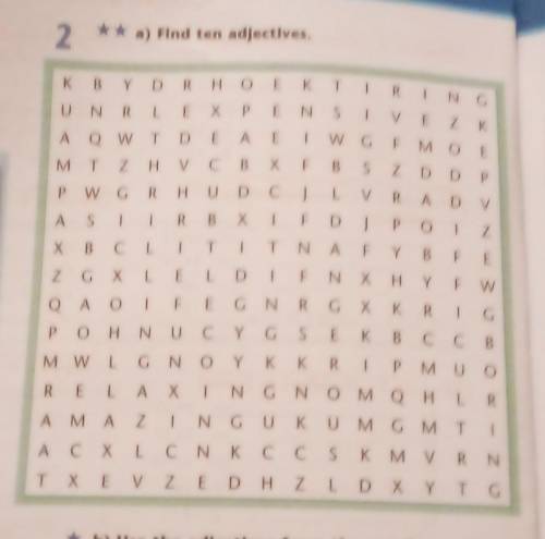 2 ** a) Find ten adjectives.K BY DR H O EKTTRINGU N R L EXPENSIVE Z KA Q WIDE AEI WG F M O EMT ZHV C