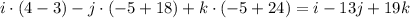 i\cdot(4-3)-j\cdot(-5+18)+k\cdot(-5+24)=i-13j+19k