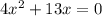 4x^{2} +13x=0