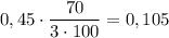 0,45 \cdot \dfrac{70}{3 \cdot 100} = 0,105