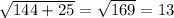 \sqrt{144 + 25} = \sqrt{169} = 13