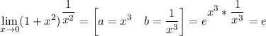 \displaystyle \lim_{x \to 0} (1+x^2)^\displaystyle{\frac{1}{x^2} } }=\bigg [a=x^3 \quad b=\frac{1}{x^3} \bigg ]=e^{\displaystyle x^3*\frac{1}{x^3} }}=e