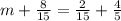 m+\frac{8}{15} =\frac{2}{15} +\frac{4}{5}