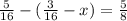 \frac{5}{16} -(\frac{3}{16} -x)=\frac{5}{8}