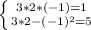 \left \{ {{3*2*(-1)=1} \atop {3*2-(-1)^{2}=5 }} \right.