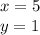 x = 5\\y = 1