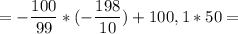 = \displaystyle-\frac{100}{99} *(-\frac{198}{10} ) +100,1*50=