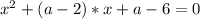 x^{2} +(a - 2)*x + a - 6 = 0