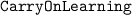 \huge\tt\blue{CarryOnLearning}