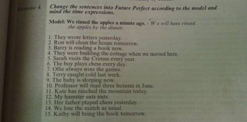 Change the sentences into Future Perfect according to the model and mind the time expressions. 1. Th