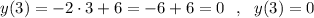 y(3)=-2\cdot 3+6=-6+6=0\ \ ,\ \ y(3)=0