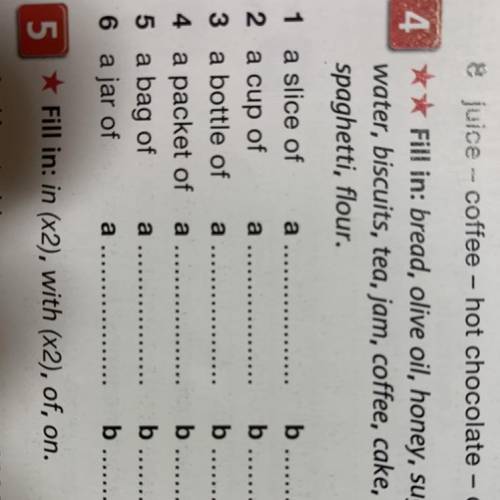 ** Fill in : bread, olive oil, honey, sugar, water, body, tea, jam, coffee, cake, spaghetti, flor оч