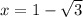 x=1-\sqrt{3}