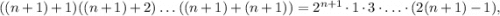 ((n+1)+1)((n+1)+2)\ldots ((n+1)+(n+1))=2^{n+1}\cdot 1\cdot 3\cdot \ldots\cdot (2(n+1)-1),