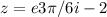 z = e3\pi/6i-2