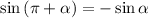 \sin\left(\pi + \alpha\right) = -\sin\alpha