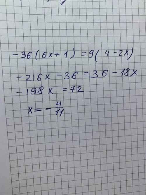 Чому дорівнює корінь рівняння -36 (6x + 1) = 9 (4 - 2x)​