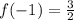 f( - 1) = \frac{3}{2}