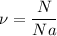 \nu = \dfrac{N}{Na}