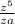 \frac{z^5}{za}