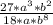 \frac{27*a^3*b^2}{18*a*b^8}