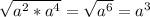 \sqrt{a^{2}*a^{4} } =\sqrt{a^{6} } =a^{3}