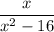 \displaystyle \frac{x}{x^2-16}