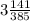 3 \frac{141}{385}