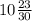 10 \frac{23}{30}