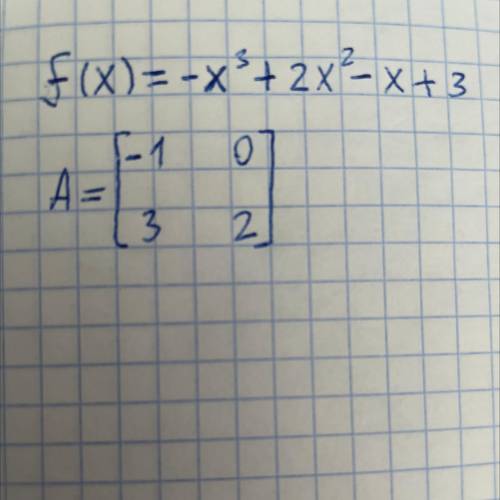 Найти значение матричного многочлена , ответ примерный знаю ,но нужно объяснение как так
