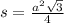 \\ \\ s = \frac{a {}^{2} \sqrt{3} }{4}