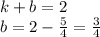 k + b = 2 \\ b = 2 - \frac{5}{4} = \frac{3}{4}