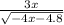 \frac{3x}{ \sqrt{ - 4x - 4.8} }