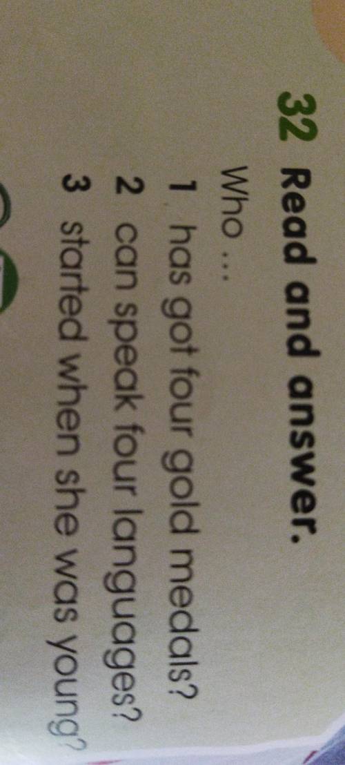 32 Read and answer. Who ... 1 has got four gold medals? 2 can speak four languages? 3 started when